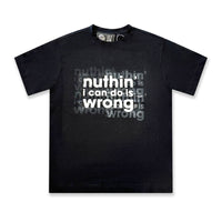 T-shirt 'Nuthin in can do is wrong' Black | G8dfellas.club