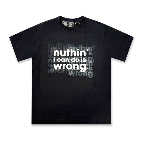T-shirt 'Nuthin in can do is wrong' Black | G8dfellas.club